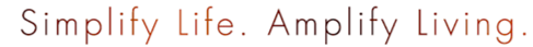 Simplify Life. Amplify Living.